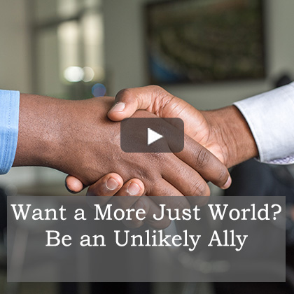 Want a More Just World? Be and Unlikely Ally