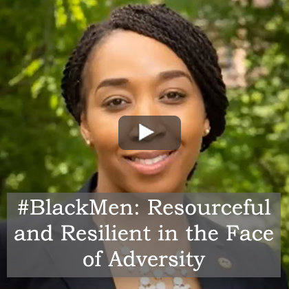 #BlackMen: Resourceful and Resilient in the Face of Adversity