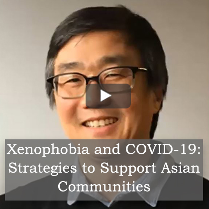 Xenophobia and COVID-19: Strategies to Support Asian Communities
