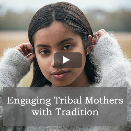 Engaging Tribal Mothers with Tradition: Family First Action Opportunities for Culturally Relevant Prevention 