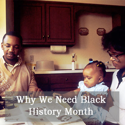 Why We Need Black History Month