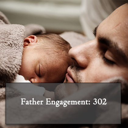 Father Engagement: 302