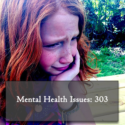 Mental Health Issues: 303