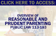 Overview of Reasonable and Prudent Parenting - Public Law 113-183